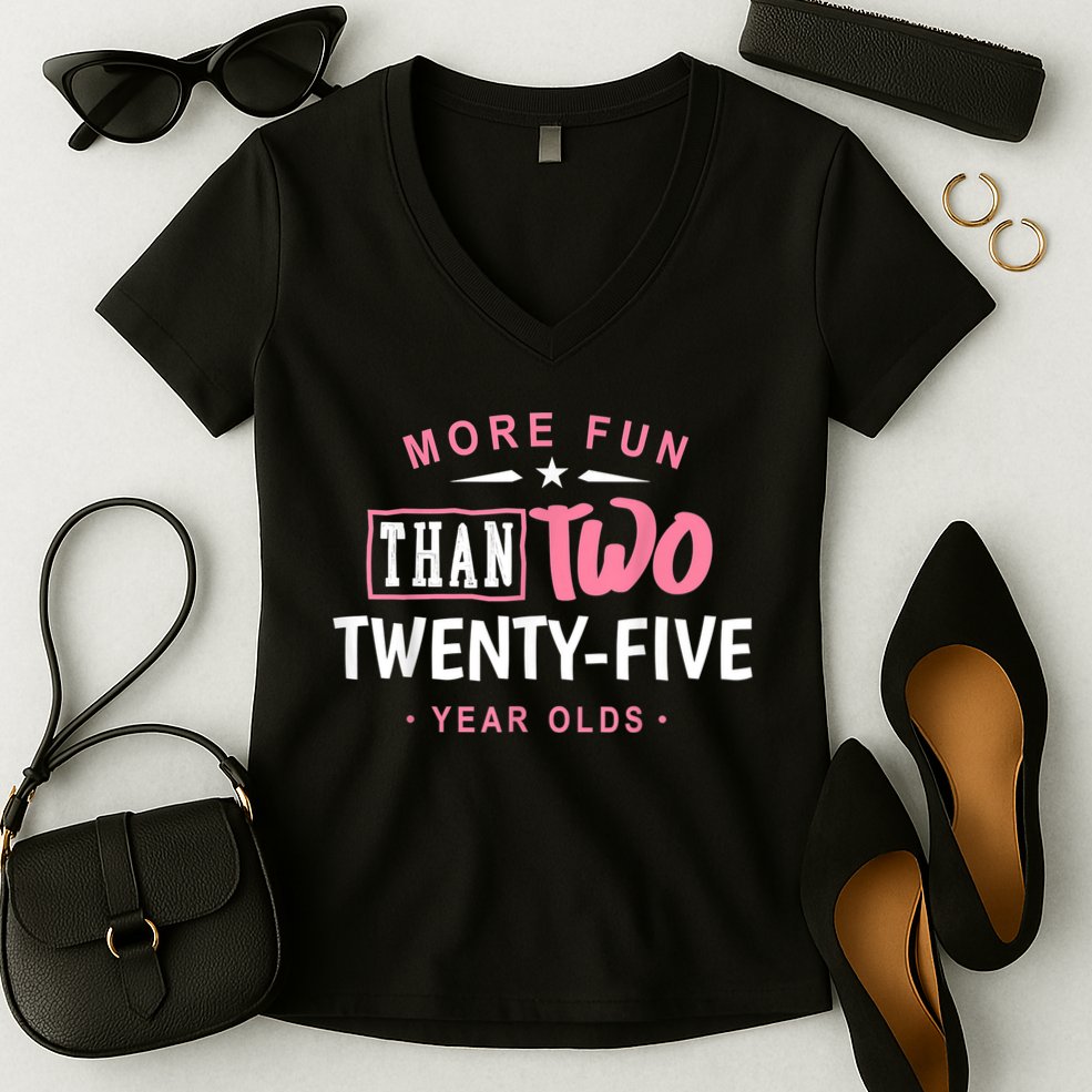 Funny More Fun Than Two 25 Year Old 50th Birthday Women's V-Neck T-Shirt