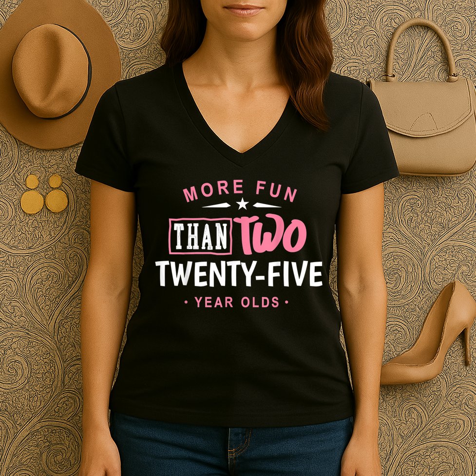 Funny More Fun Than Two 25 Year Old 50th Birthday Women's V-Neck T-Shirt