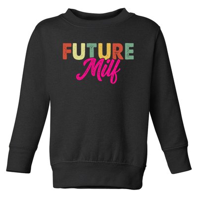 Future Milf Toddler Sweatshirt