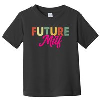 Future Milf Toddler T-Shirt