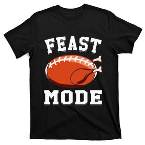 Feast Mode Football Turkey Funny Thanksgiving Gifts T-Shirt