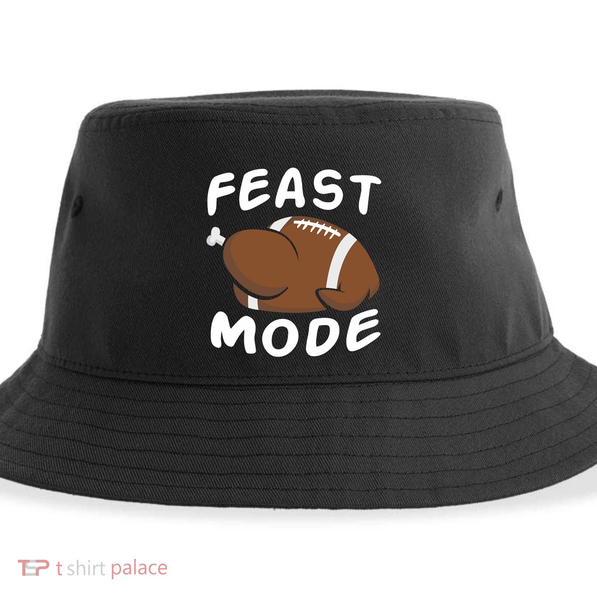 Feast Mode Football Turkey Funny Thanksgiving Gift Sustainable Bucket Hat