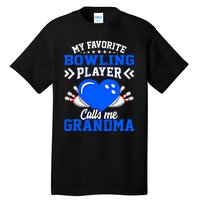 Fun My Favorite Bowling Player Calls Me Grandma Gift Tall T-Shirt