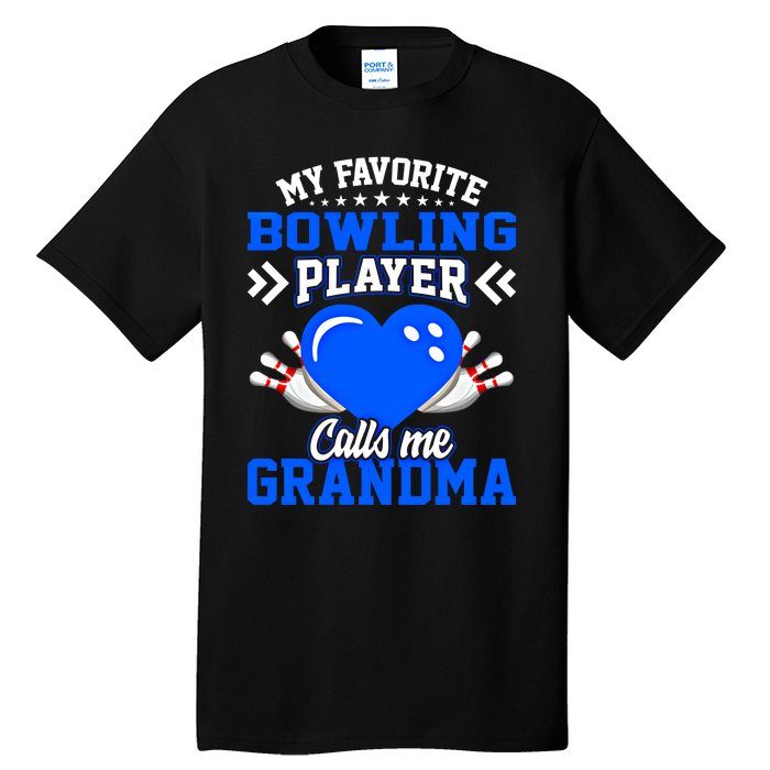 Fun My Favorite Bowling Player Calls Me Grandma Gift Tall T-Shirt