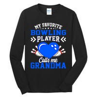 Fun My Favorite Bowling Player Calls Me Grandma Gift Tall Long Sleeve T-Shirt