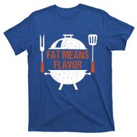 Fat Means Flavor Bbq Grill Barbecue Cool Gift T-Shirt