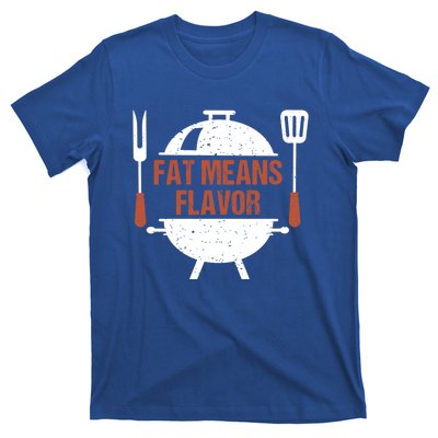 Fat Means Flavor Bbq Grill Barbecue Cool Gift T-Shirt