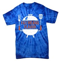 Fat Means Flavor Bbq Grill Barbecue Cool Gift Tie-Dye T-Shirt