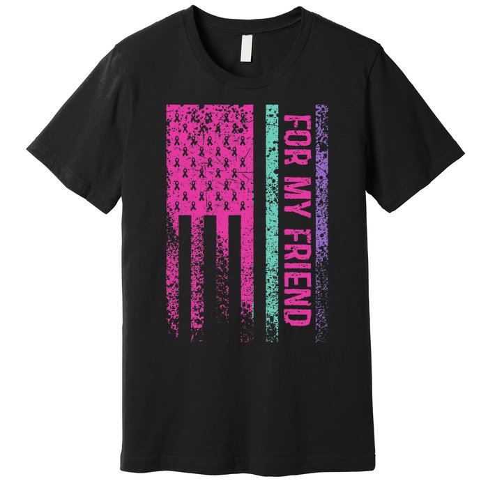 For My Friend Thyroid Cancer Awareness Premium T-Shirt