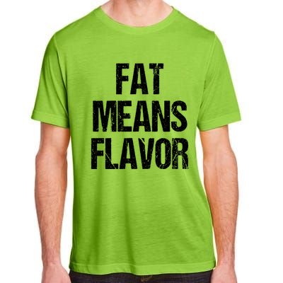 Fat Means Flavor Bbq Grill Barbecue Gift Adult ChromaSoft Performance T-Shirt