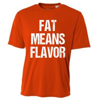 Fat Means Flavor Bbq Grill Barbecue Gift Cooling Performance Crew T-Shirt