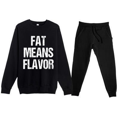 Fat Means Flavor Bbq Grill Barbecue Gift Premium Crewneck Sweatsuit Set