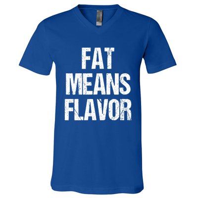 Fat Means Flavor Bbq Grill Barbecue Gift V-Neck T-Shirt