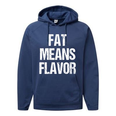 Fat Means Flavor Bbq Grill Barbecue Gift Performance Fleece Hoodie