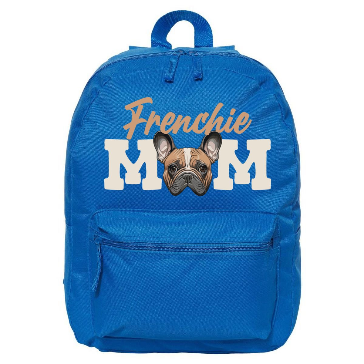 Frenchie Mom French Bulldog Owner Frenchie Lover Gift 16 in Basic Backpack