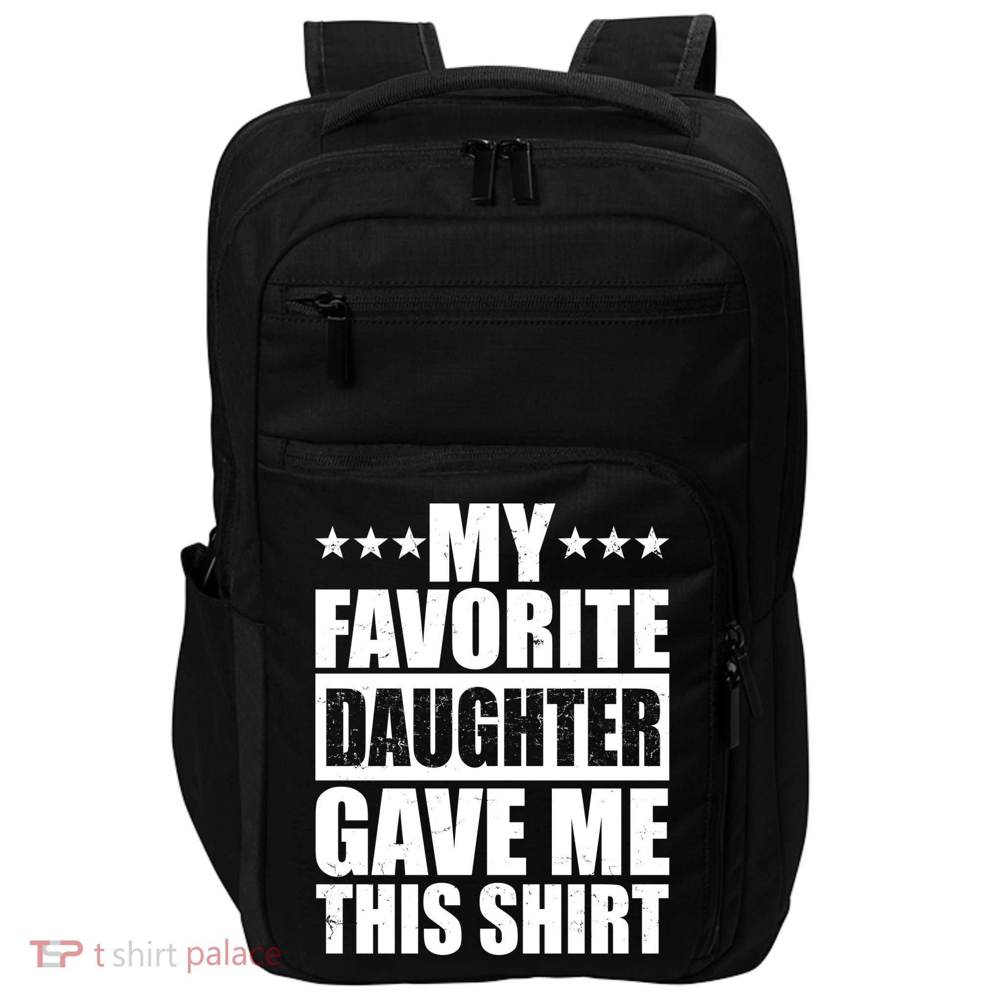 Funny My Favorite Daughter Gave Me This Impact Tech Backpack