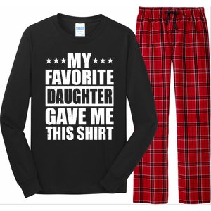 Funny My Favorite Daughter Gave Me This Long Sleeve Pajama Set