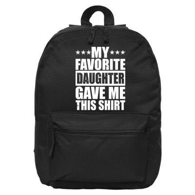 Funny My Favorite Daughter Gave Me This 16 in Basic Backpack