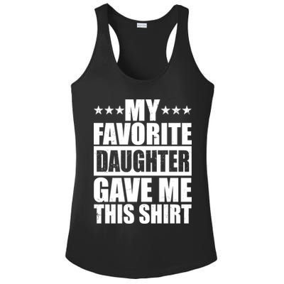 Funny My Favorite Daughter Gave Me This Ladies PosiCharge Competitor Racerback Tank
