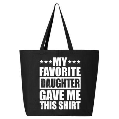 Funny My Favorite Daughter Gave Me This 25L Jumbo Tote