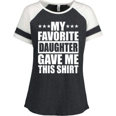 Funny My Favorite Daughter Gave Me This Enza Ladies Jersey Colorblock Tee