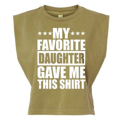 Funny My Favorite Daughter Gave Me This Garment-Dyed Women's Muscle Tee