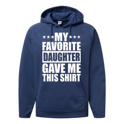 Funny My Favorite Daughter Gave Me This Performance Fleece Hoodie