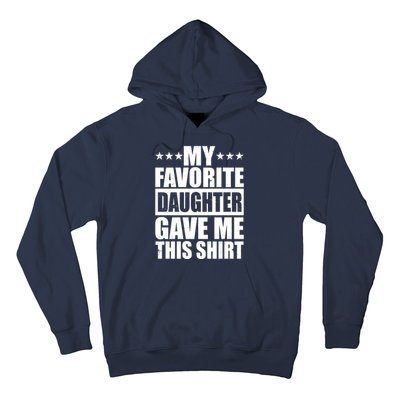 Funny My Favorite Daughter Gave Me This Hoodie