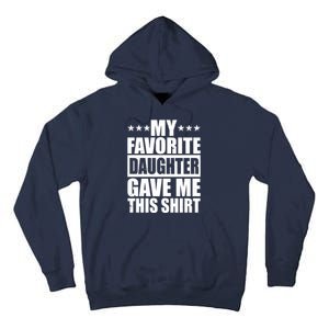 Funny My Favorite Daughter Gave Me This Tall Hoodie