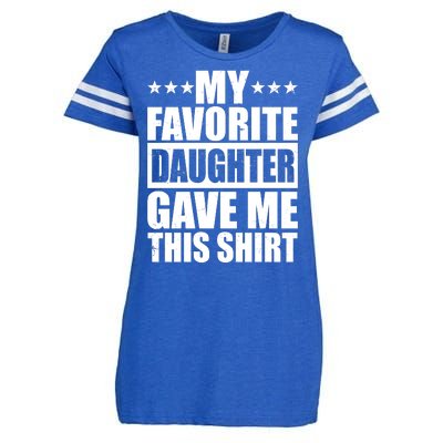 Funny My Favorite Daughter Gave Me This Enza Ladies Jersey Football T-Shirt