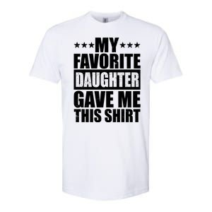 Funny My Favorite Daughter Gave Me This Softstyle® CVC T-Shirt