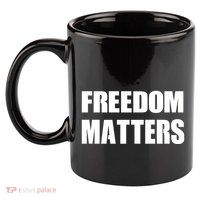 Freedom Matters 11oz C Handle Ceramic Mug