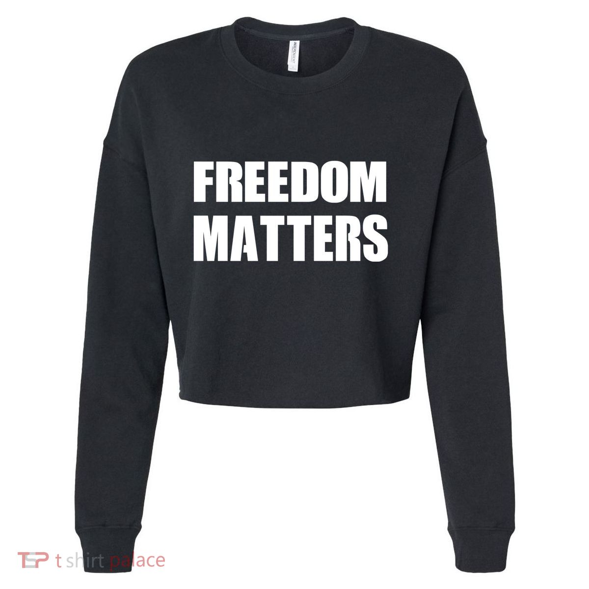 Freedom Matters Cropped Pullover Crew
