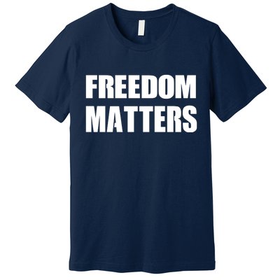 Freedom Matters Premium T-Shirt