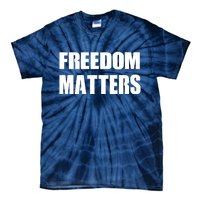 Freedom Matters Tie-Dye T-Shirt