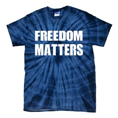 Freedom Matters Tie-Dye T-Shirt