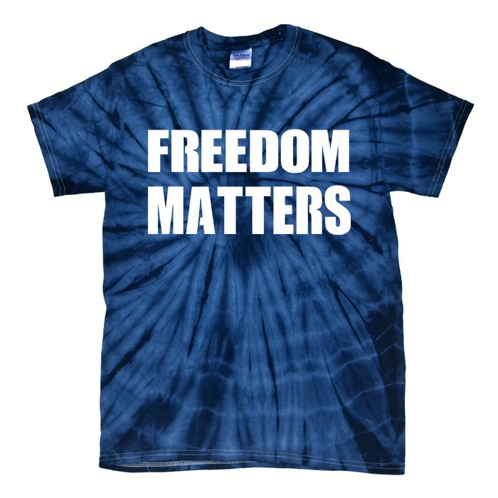 Freedom Matters Tie-Dye T-Shirt