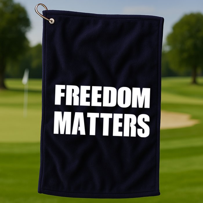 Freedom Matters Golf Towel