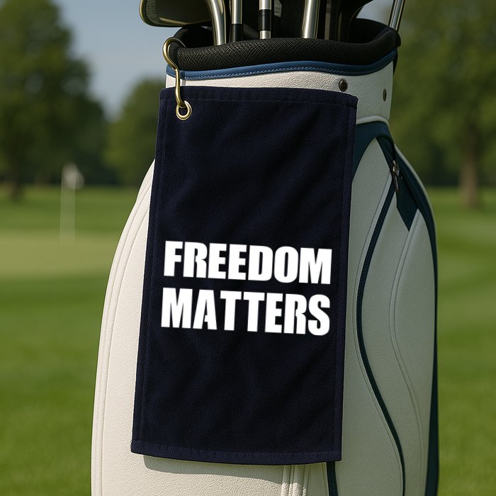 Freedom Matters Golf Towel