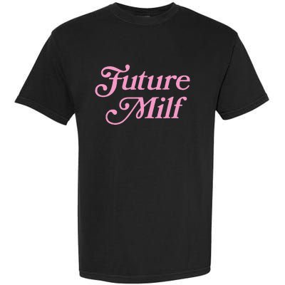 Future Milf Funny Garment-Dyed Heavyweight T-Shirt