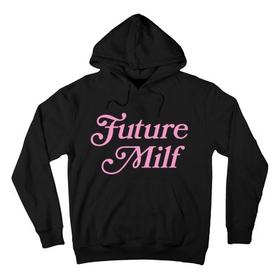 Future Milf Funny Hoodie