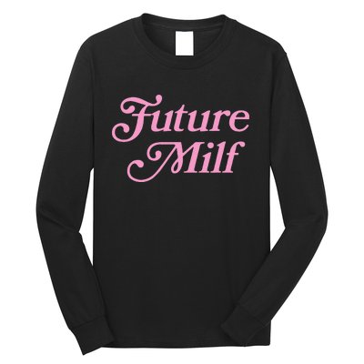 Future Milf Funny Long Sleeve Shirt