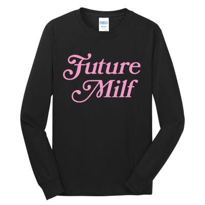 Future Milf Funny Tall Long Sleeve T-Shirt