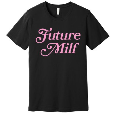 Future Milf Funny Premium T-Shirt