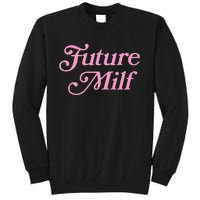 Future Milf Funny Tall Sweatshirt