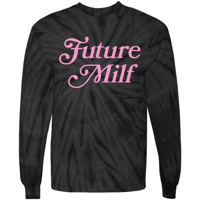 Future Milf Funny Tie-Dye Long Sleeve Shirt