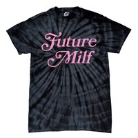 Future Milf Funny Tie-Dye T-Shirt