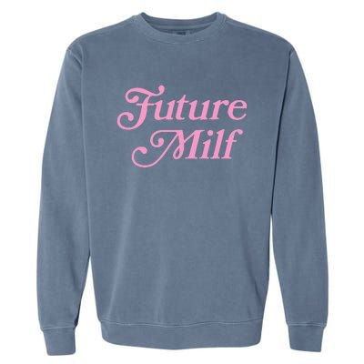 Future Milf Funny Garment-Dyed Sweatshirt