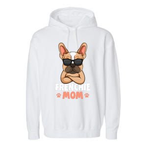 Frenchie Mom French Bulldog Dog Garment-Dyed Fleece Hoodie