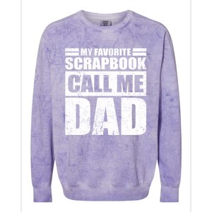 Funny My Favorite Scrapbook Calls Me Dad Father's Day Funny Gift Colorblast Crewneck Sweatshirt